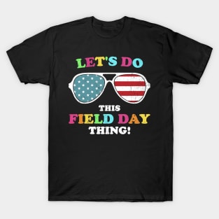 Let's Do This Field Day Thing Teacher Kid School Field Day T-Shirt